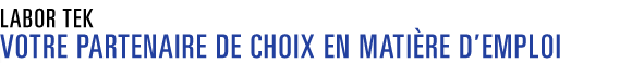 Labor Tek - Votre partenaire de choix en matière d'emploi